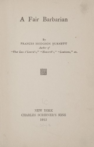 Frances Hodgson Burnett: A fair barbarian (1915, C. Scribner's Sons)