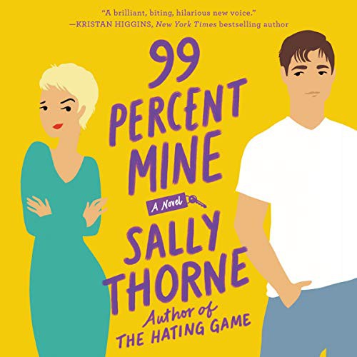 Sally Thorne: 99 Percent Mine (AudiobookFormat, 2019, HarperCollins B and Blackstone Audio, Harpercollins)