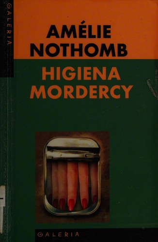 Amélie Nothomb: Higiena mordercy (Polish language, 2003, Muza)