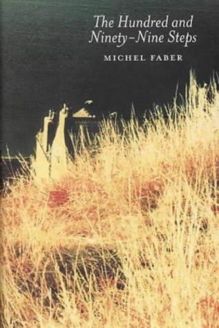 Michel Faber: The Hundred and Ninety-nine Steps (Hardcover, 2001, Canongate Books Ltd)