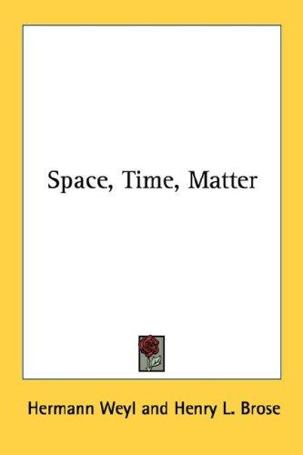 Hermann Weyl: Space, Time, Matter (Paperback, 2007, Kessinger Publishing, LLC)