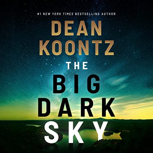 Dean Koontz, Fajer Al-Kaisi: The Big Dark Sky (AudiobookFormat, 2022, Brilliance Audio)
