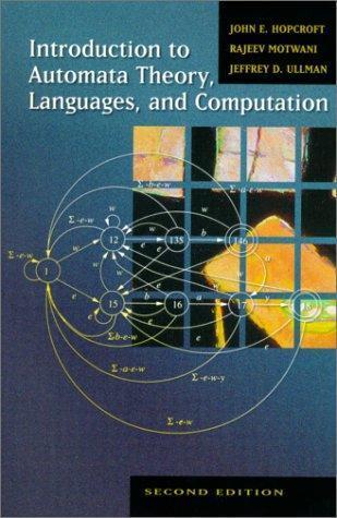 Jeffrey D. Ullman, John Edward Hopcroft, Rajeev Motwani: Introduction to automata theory, languages, and computation (2001)