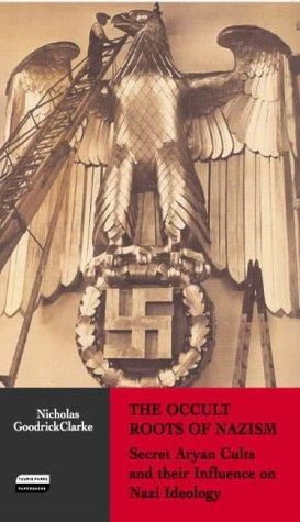 Nicholas Goodrick-Clarke: The Occult Roots of Nazism (Paperback, 2003, Tauris Parke Paperbacks)