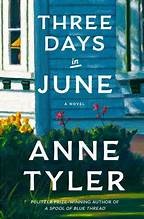 Anne Tyler: Three Days in June (Hardcover, 2025, Alfred A. Knopf, a division of Penguin Random House)