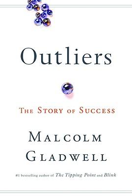 Malcolm Gladwell: Outliers (2008, Little, Brown and Co.)