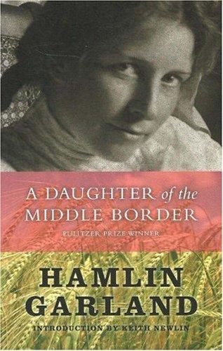 Hamlin Garland: A Daughter of the Middle Border (Paperback, Borealis Books)