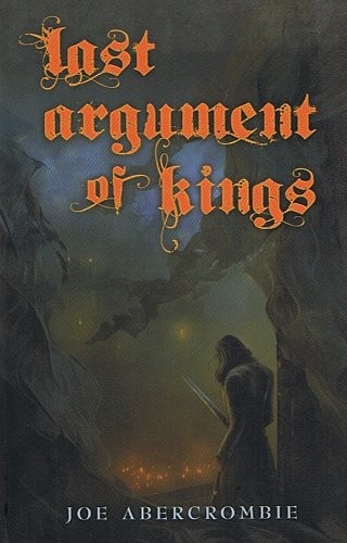 Joe Abercrombie: Last Argument of Kings (Signed) (Hardcover, 2011, Subterranean)