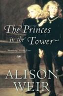 Alison Weir: The Princes in the Tower. (1993, Pimlico)