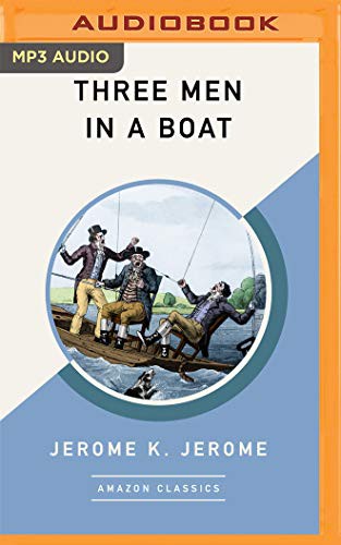 Simon Mattacks, Jerome K. Jerome: Three Men in a Boat (AudiobookFormat, 2019, Brilliance Audio)