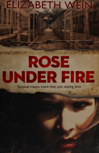 Elizabeth Wein: Rose Under Fire (2013, Electric Monkey)