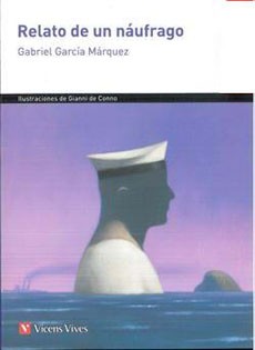 Gabriel García Márquez: Relato de un naúfrago (2012, Vicens Vives)