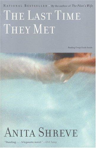 Anita Shreve: The Last Time They Met (Paperback, 2002, Back Bay Books)