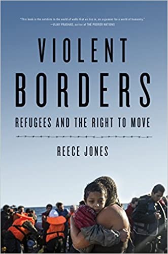 Reece Jones: Violent Borders (2016, Verso)