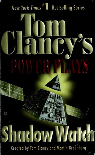 Jean Little, Tom Clancy, Jerome Preisler: TOM CLANCY'S POWER PLAYS : SHADOW WATCH / created by Tom Clancy and Martin Greenberg. (1999, Berkley Books)