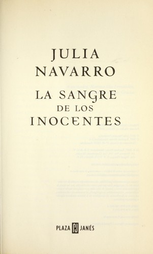 Julia Navarro: La sangre de los inocentes (Spanish language, 2007, Plaza y Janés, Random House Mondadori)