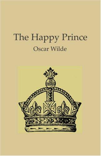The Happy Prince and Other Tales (Paperback, 2006, Waking Lion Press)