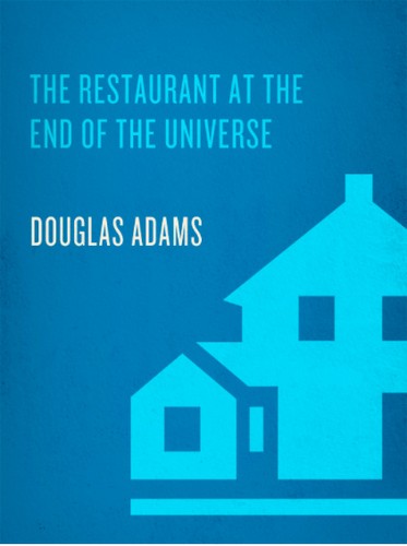 The Restaurant at the End of the Universe (EBook, 2008, Del Rey)