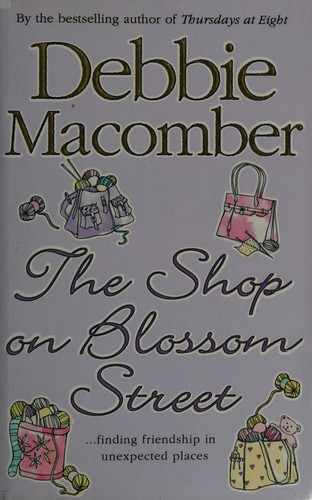 Debbie Macomber: The shop on Blossom Street (2006, Mira)