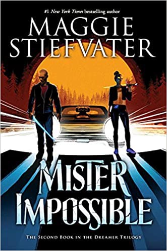 Maggie Stiefvater: Mister impossible (2020, Scholastic, Incorporated)