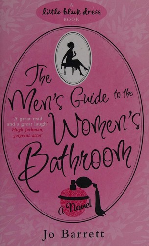 Jo Barrett: The men's guide to the women's bathroom (2007, Little Black Dress)