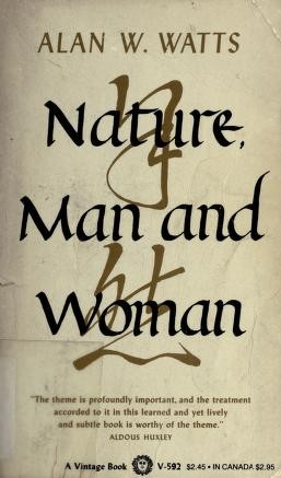 Alan Watts: Nature, man, and woman (1970, Vintage Books)