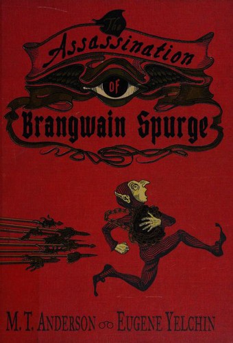 M. T. Anderson: The Assassination of Brangwain Spurge (Hardcover, 2018, Candlewick Press)