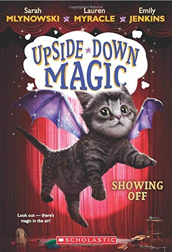 Showing Off (Upside-Down Magic #3) (2018, Scholastic Inc.)