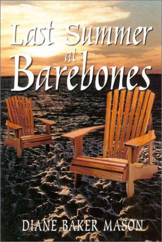 Diane Baker Mason: Last summer at Barebones (2001, McArthur & Co.)