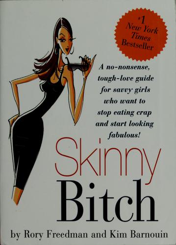 Rory Freedman, Kim Barnouin: Skinny bitch (Paperback, 2005, Running Press)