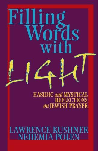 Lawrence Kushner, Nehemia Polen: Filling Words with Light (Paperback, 2007, Jewish Lights Publishing)