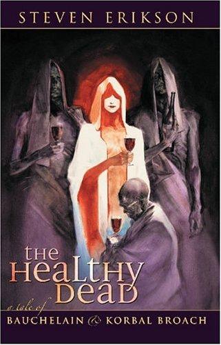 Steven Erikson, Mike Dringenberg: The Healthy Dead (Hardcover, 2005, Night Shade Books)