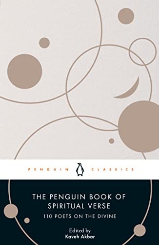 Kaveh Akbar: Penguin Book of Spiritual Verse (2023, Penguin Books, Limited, Penguin Classics)