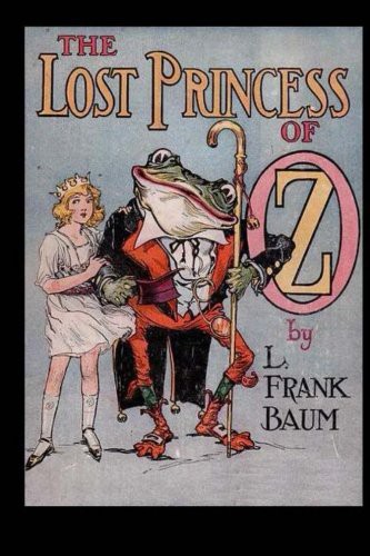 The Lost Princess of Oz (Paperback, 2013, CreateSpace Independent Publishing Platform)