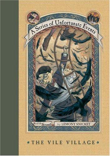 Lemony Snicket: The Vile Village (A Series of Unfortunate Events #7) (Hardcover, 2001, HarperCollins)