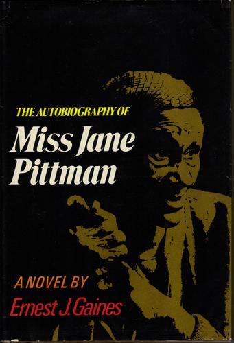 Ernest J. Gaines: The autobiography of Miss Jane Pittman (1971, Dial Press)