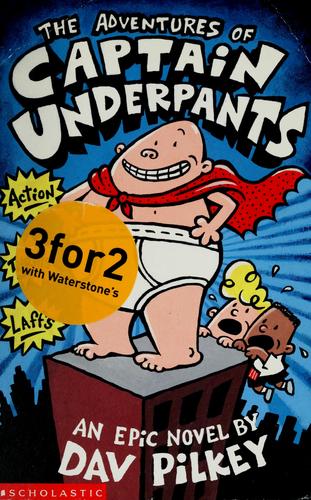 Dav Pilkey: The adventures of Captain Underpants (2000, Scholastic)