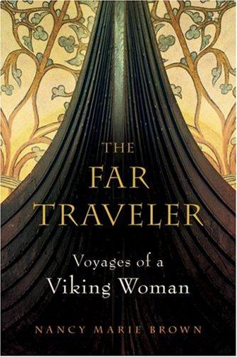 Nancy Marie Brown: The far traveler (Hardcover, 2007, Harcourt)