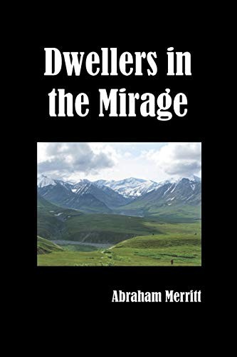 A. Merritt: Dwellers in the Mirage (Paperback, Benediction Classics)