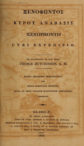 Xenophon: Xenophontos Kyrou anabasis (Ancient Greek language, 1822, A. & J. M. Duncan [etc.])