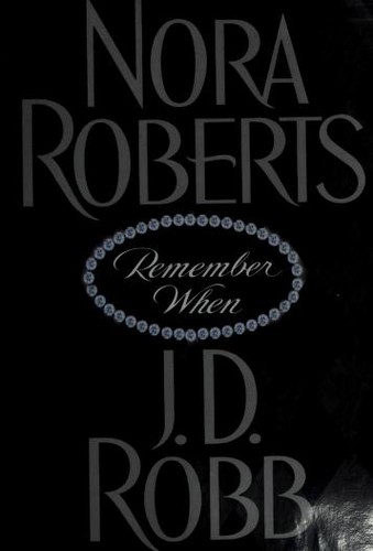 Nora Roberts: Remember When (Hardcover, 2003, G. P. Putnam's Sons)