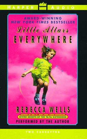 Rebecca Wells: Little Altars Everywhere (AudiobookFormat, 1999, HarperAudio)