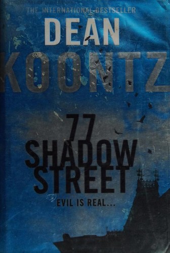 Dean R. Koontz: 77 Shadow Street (Hardcover, 2012, HarperCollins)