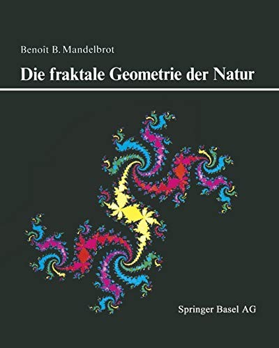 B. Mandelbrot: Die fraktale Geometrie der Natur (Paperback, 2014, Birkhäuser)