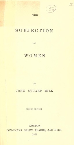 John Stuart Mill: The subjection of women (1909, Longmans, Green)