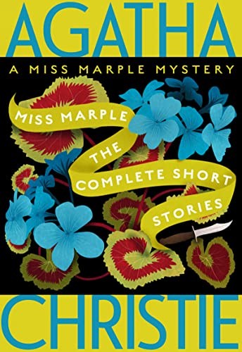 Agatha Christie: Miss Marple : the Complete Short Stories (2022, HarperCollins Publishers, William Morrow Paperbacks)