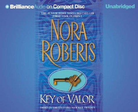 Nora Roberts: Key of Valor (Key Trilogy) (AudiobookFormat, 2003, Brilliance Audio on CD)