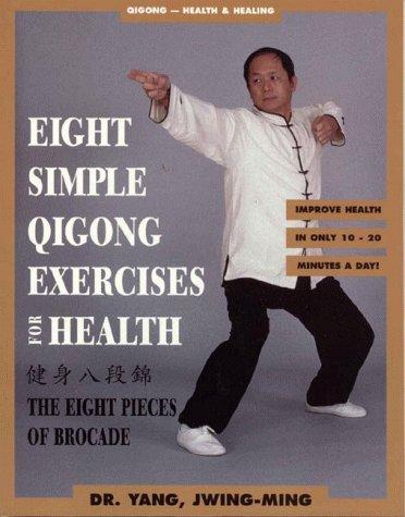 Eight simple qigong exercises for health (1997, YMAA Publication Center)