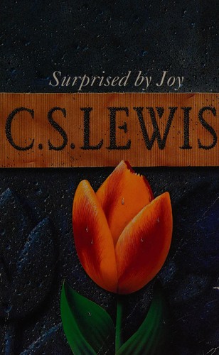 C. S. Lewis: Surprised by joy (1959, Collins)