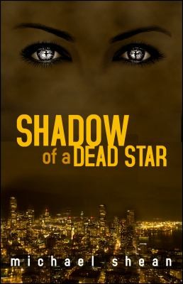 Michael Shean: Shadow Of A Dead Star (2011, Curiosity Quills Press)